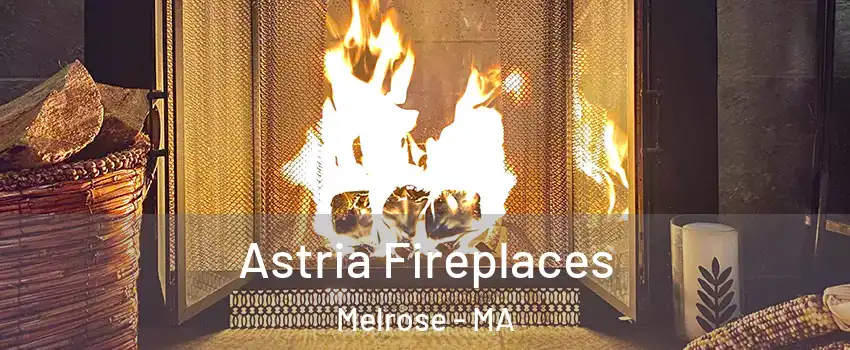  Astria Fireplaces Melrose - MA