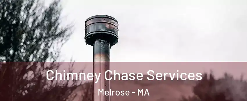  Chimney Chase Services Melrose - MA