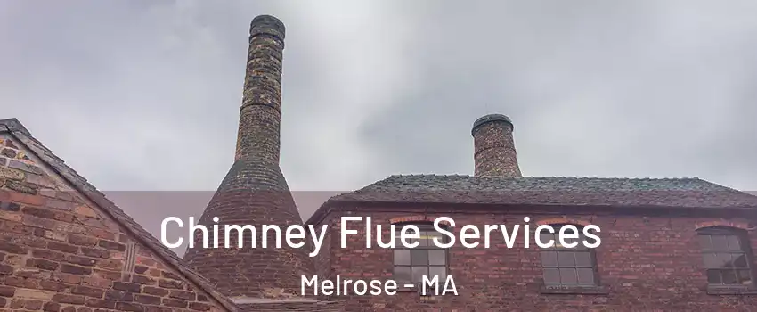  Chimney Flue Services Melrose - MA