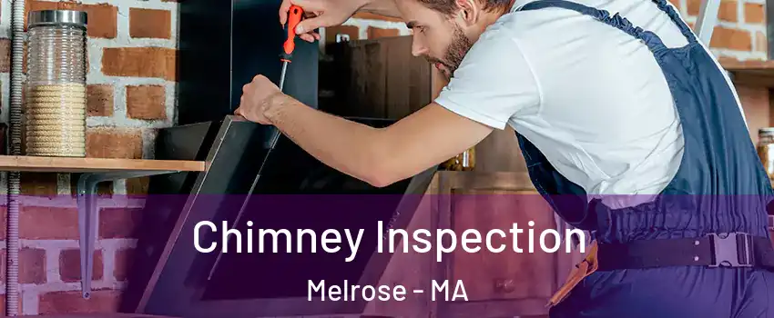  Chimney Inspection Melrose - MA