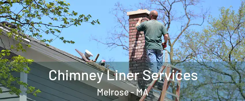  Chimney Liner Services Melrose - MA