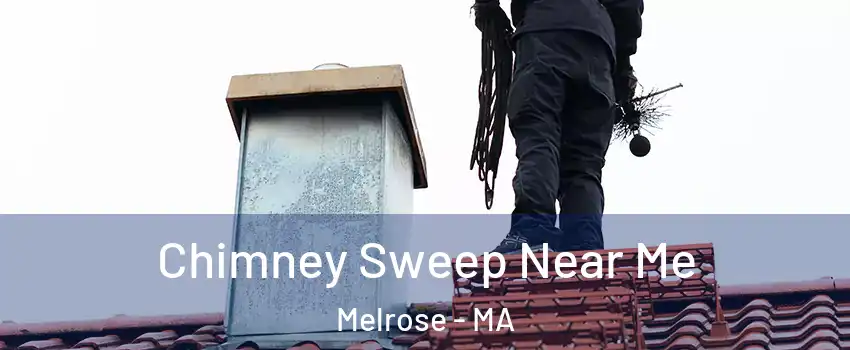  Chimney Sweep Near Me Melrose - MA