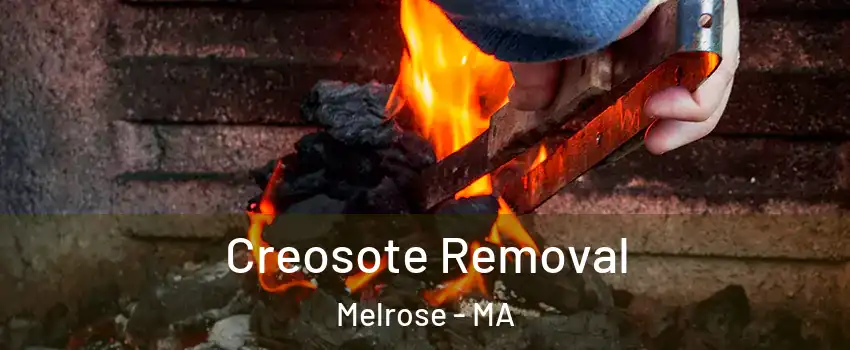  Creosote Removal Melrose - MA