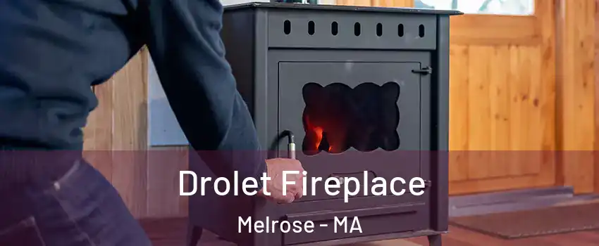  Drolet Fireplace Melrose - MA