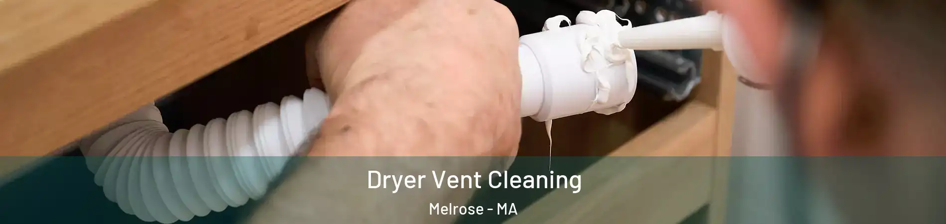  Dryer Vent Cleaning Melrose - MA