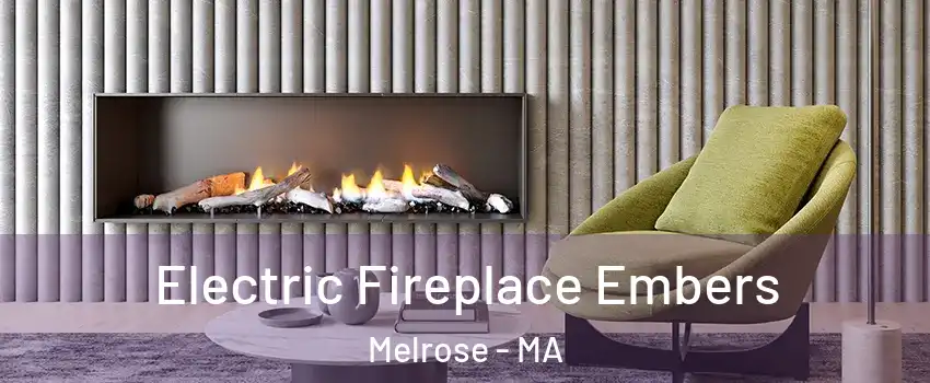  Electric Fireplace Embers Melrose - MA