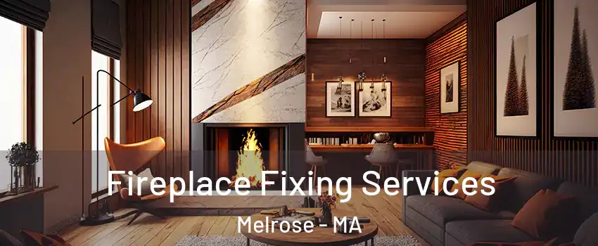  Fireplace Fixing Services Melrose - MA