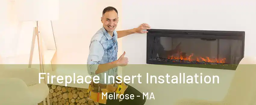  Fireplace Insert Installation Melrose - MA