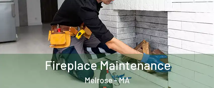  Fireplace Maintenance Melrose - MA