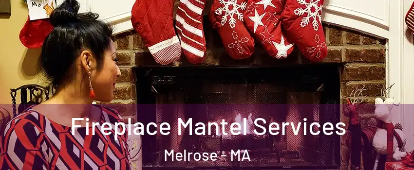  Fireplace Mantel Services Melrose - MA