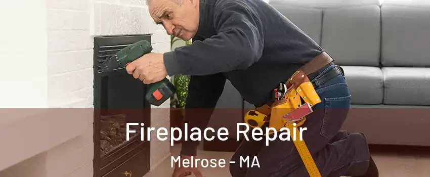  Fireplace Repair Melrose - MA