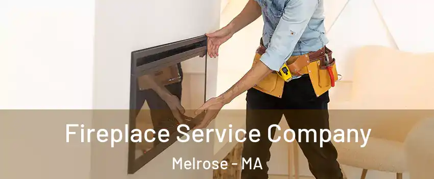  Fireplace Service Company Melrose - MA