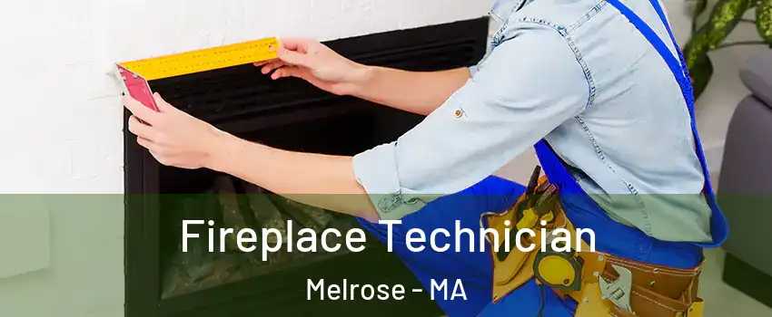  Fireplace Technician Melrose - MA