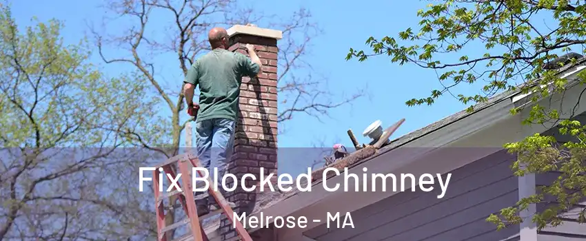  Fix Blocked Chimney Melrose - MA