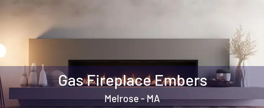  Gas Fireplace Embers Melrose - MA