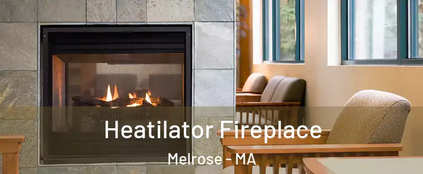  Heatilator Fireplace Melrose - MA