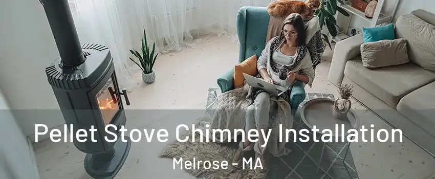  Pellet Stove Chimney Installation Melrose - MA
