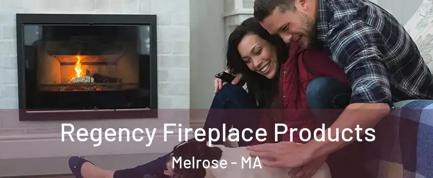  Regency Fireplace Products Melrose - MA